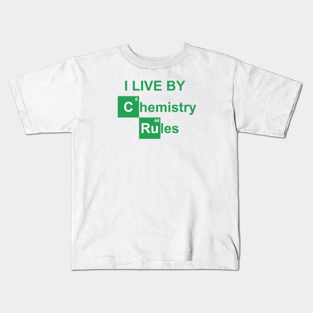 I live by chemistry rules Kids T-Shirt by Polyart